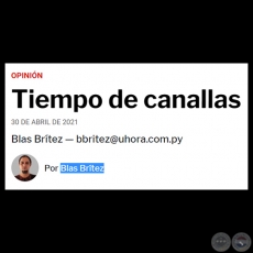 TIEMPO DE CANALLAS - Por BLAS BRÍTEZ - Viernes, 30 de Abril de 2021